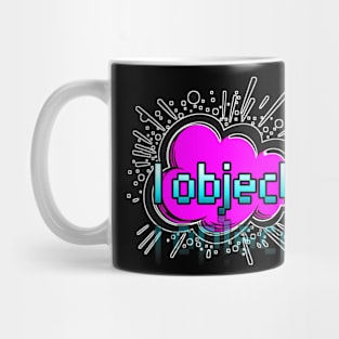 I Object - Trendy Gamer - Cute Sarcastic Slang Text - Social Media - 8-Bit Graphic Typography Mug